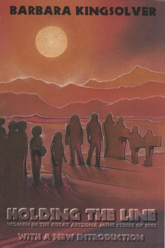 Holding the Line: Women in the Great Arizona Mine Strike of 1983 (ILR Press Books)