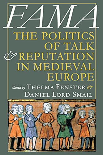 Fama: The Politics of Talk and Reputation in Medieval Europe