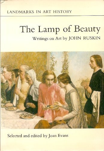 The lamp of beauty: Writings on art (Landmarks in art history)