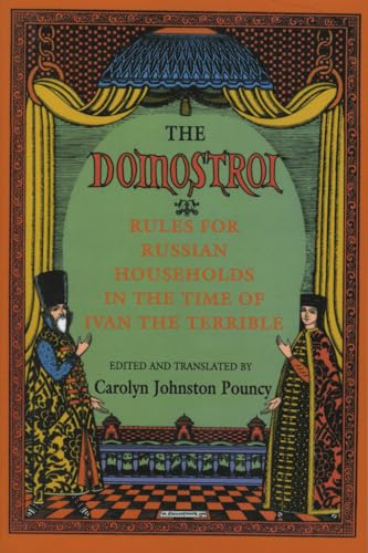 The "Domostroi": Rules for Russian Households in the Time of Ivan the Terrible