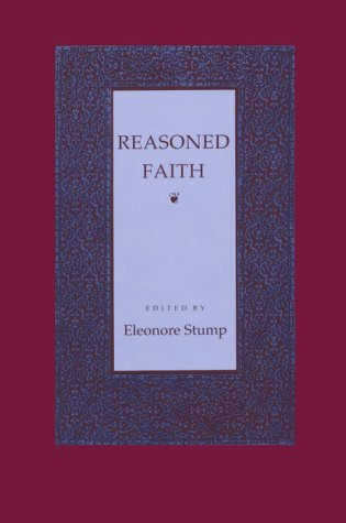 Reasoned Faith: Essays in Philosophical Theology in Honor of Norman Kretzmann