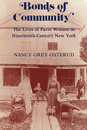 BONDS OF COMMUNITY Lives of Farm Women in Nineteenth-Century New York