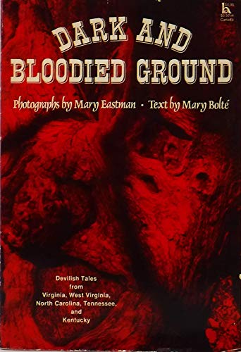 DARK AND BLOODIED GROUND Devilish Tales from Virginia, West Virginia, North Carolina, Tennessee, ...