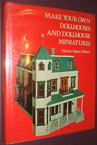Make Your Own Dollhouses and Dollhouse Miniatures by Marian Maeve O'Brien (1975-05-03)
Make Your Own Dollhouses and Dollhouse Miniatures by Marian Maeve O'Brien (1975-05-03)