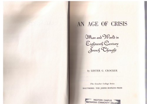 AN AGE OF CRISIS : Man and World in Eighteenth Century French Thought