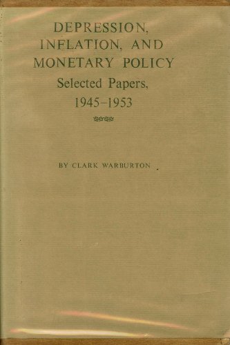 Depression, Inflation, and Monetary Policy; Selected Papers, 1945-1953