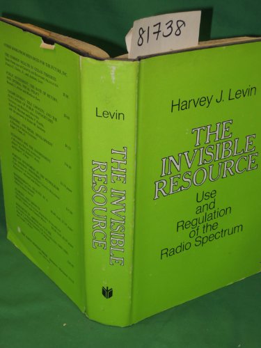 The Invisible Resource: Use and Regulation of the Radio Spectrum