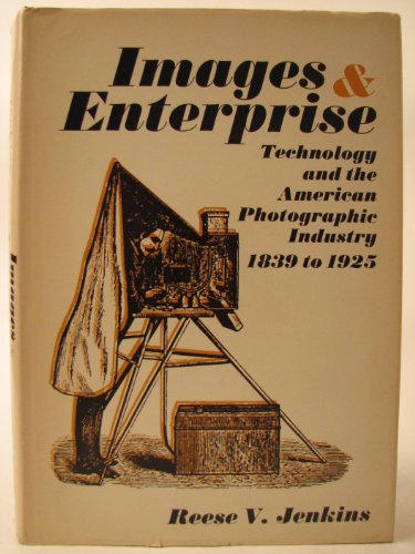 Images and Enterprise: Technology and the American Photographic Industry, 1839-1925 (Johns Hopkins Studies in the History of Technology)
Images and Enterprise: Technology and the American Photographic Industry, 1839-1925 (Johns Hopkins Studies in the History of Technology)