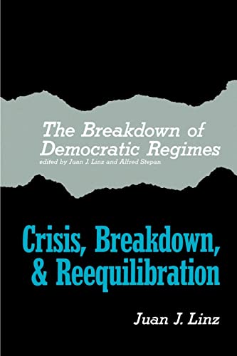 The Breakdown of Democratic Regimes: Crisis, Breakdown and Reequilibration. An Introduction
The Breakdown of Democratic Regimes: Crisis, Breakdown and Reequilibration. An Introduction