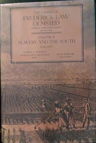 The Papers of Frederick Law Olmstead: Volume II -- Slavery and the South, 1852-1857