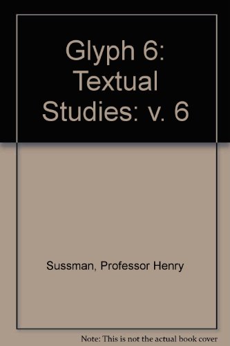 Glyph 6 / VI / Six : Textual Studies