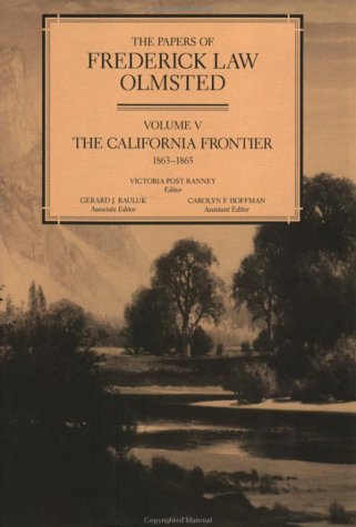 The Papers of Frederick Law Olmsted: The California Frontier, 1863-1865 Volume 5
The Papers of Frederick Law Olmsted: The California Frontier, 1863-1865 Volume 5