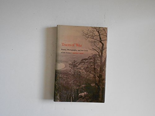 Traces of War: Poetry, Photography, and the Crisis of the Union (Parallax: Re-visions of Culture and Society)
Traces of War: Poetry, Photography, and the Crisis of the Union (Parallax: Re-visions of Culture and Society)