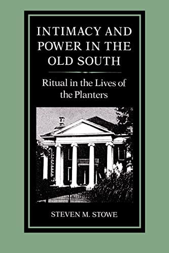 Intimacy and Power in the Old South : Ritual in the Lives of the Planters
