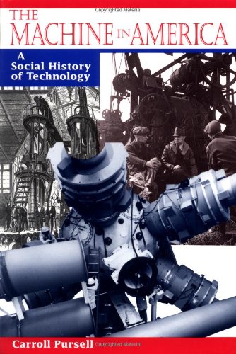 Machine in America, The: A Social History of Technology