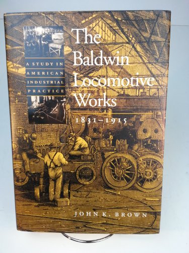 The Baldwin Locomotive Works 1831-1915