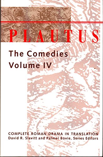 Plautus: The Comedies (Vol. IV) (Complete Roman Drama in Translation)