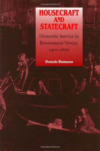 Housecraft and Statecraft. Domestic Service in Renaissance Venice, 1400-1600