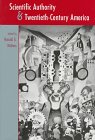 Scientific Authority and Twentieth-Century America