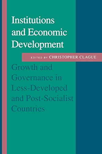 Institutions and Economic Development: Growth and Governance in Less-Developed and Post-Socialist...