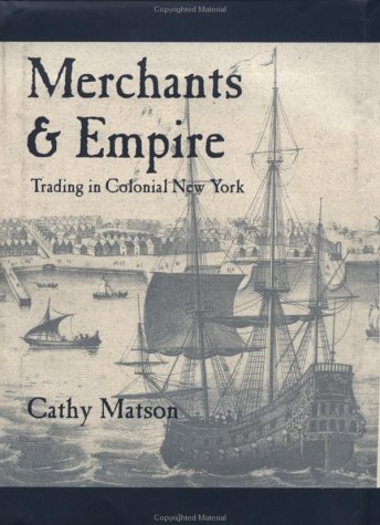 Merchants & Empire: Trading in Colonial New York