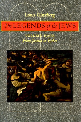 The Legends of the Jews Volume Four: From Joshua to Esther