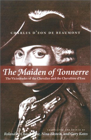 The Maiden of Tonnerre: The Vicissitudes of the Chevalier and the Chevalière D'Eon