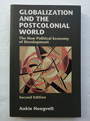 Globalization and the Postcolonial World: The New Political Economy of Development