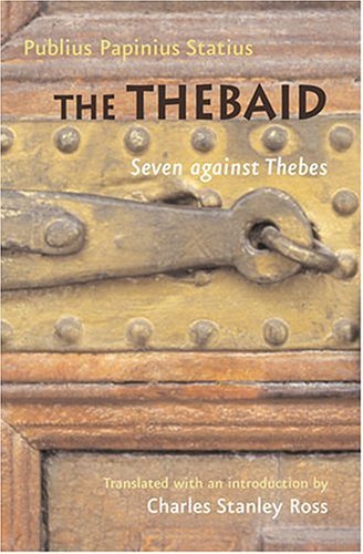 The Thebaid: Seven against Thebes (Johns Hopkins New Translations from Antiquity)