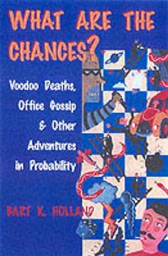 What are the Chances Voodoo Deaths, Office Gossip, & Other Adventures in Probability