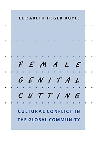 Female Genital Cutting: Cultural Conflict in the Global Community