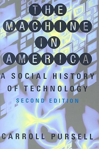 The Machine in America: A Social History of Technology SECOND EDITION