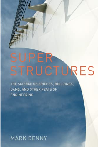 Super Structures: The Physics of Bridges, Buildings, Dams, and Other Feats of Engineering
Super Structures: The Physics of Bridges, Buildings, Dams, and Other Feats of Engineering