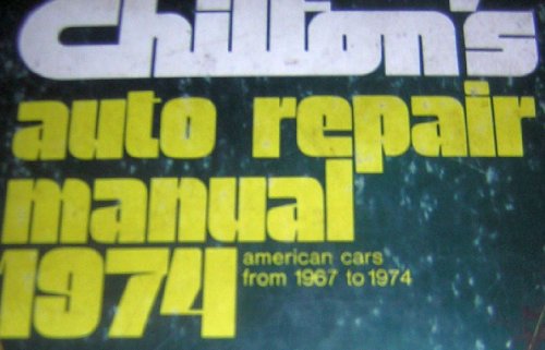 0801958741 - Chiltons Auto Repair Manual 1974 by Chilton ...