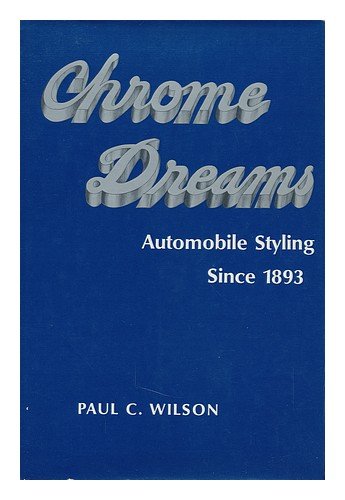 Chrome Dreams: Automobile Styling Since 1893