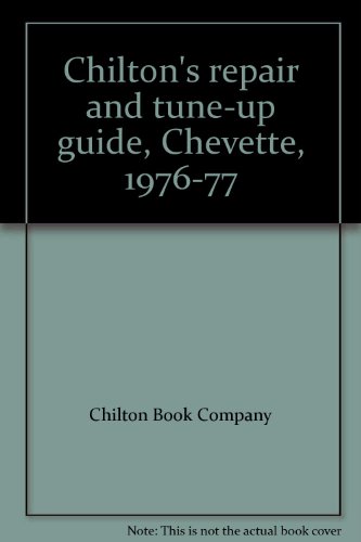 Chilton's repair and tune-up guide, Chevette, 1976-77