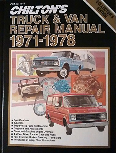 Chilton's Truck & Van Repair Manual, 1971-1978 - Collector's Edition (Chilton Service Manuals)
Chilton's Truck & Van Repair Manual, 1971-1978 - Collector's Edition (Chilton Service Manuals)