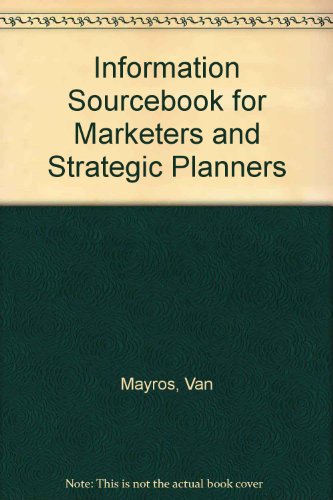 Information Sourcebook for Marketers and Strategic Planners