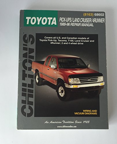Toyota Pick-ups, Land Cruiser, and 4 Runner, 1989-96 (Chilton Total Car Care Series Manuals)