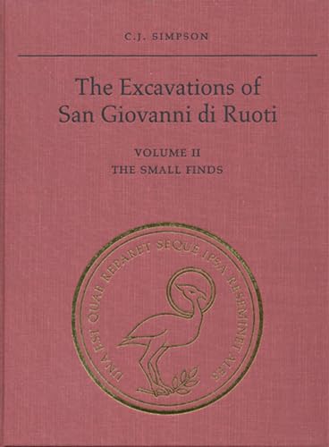 The Excavations of San Giovanni di Ruoti: Volume II: The Small Finds (Phoenix Supplementary Volumes)