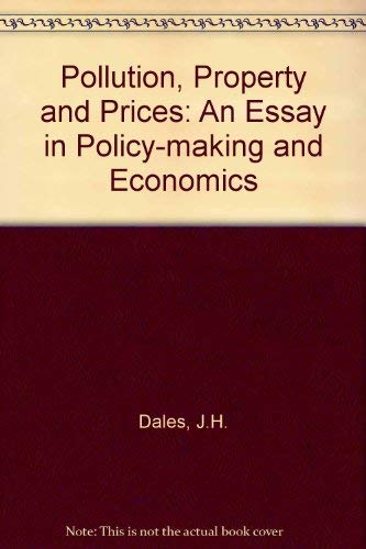 Pollution, Property and Prices: An Essay in Policy-making and Economics