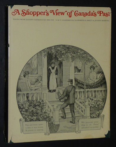 A Shopper's View of Canada's Past: Pages from Eaton's Catalogues, 1886-1930