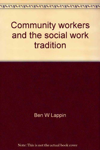 Community Workers and the Social Work Tradition: Their Quest for a Role Examined in Israel and in...
