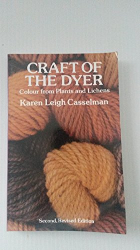 Craft Of The Dyer: Colour from Plants and Lichens of the Northeast