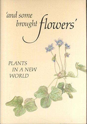 And Some Brought Flowers: Plants in a New World