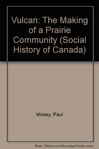 Vulcan: The Making of a Prairie Community