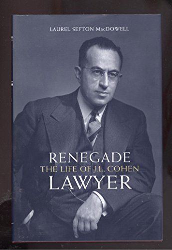 Renegade Lawyer: The Life of J.L. Cohen