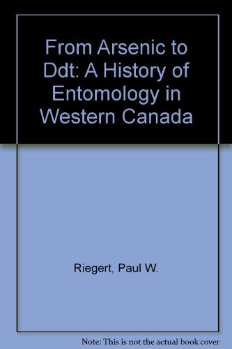 From Arsenic to DDT: A History of Entomology in Western Canada