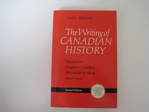 The Writing of Canadian History: Aspects of English-Canadian Historical Writing Since 1900