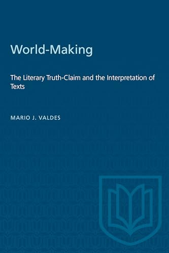 World-Making: The Literary Truth-Claim and the Interpretation of Texts